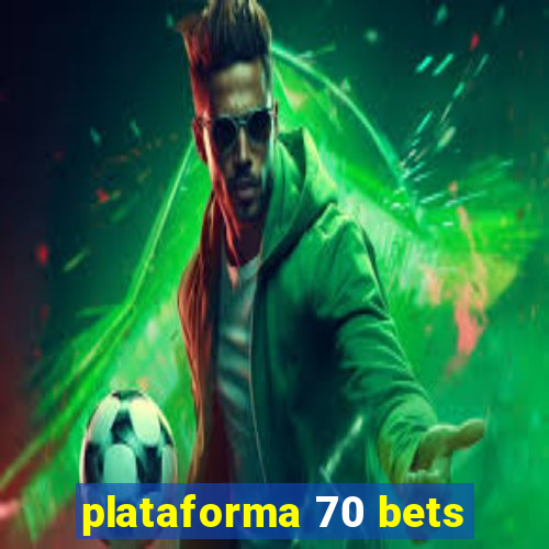 plataforma 70 bets